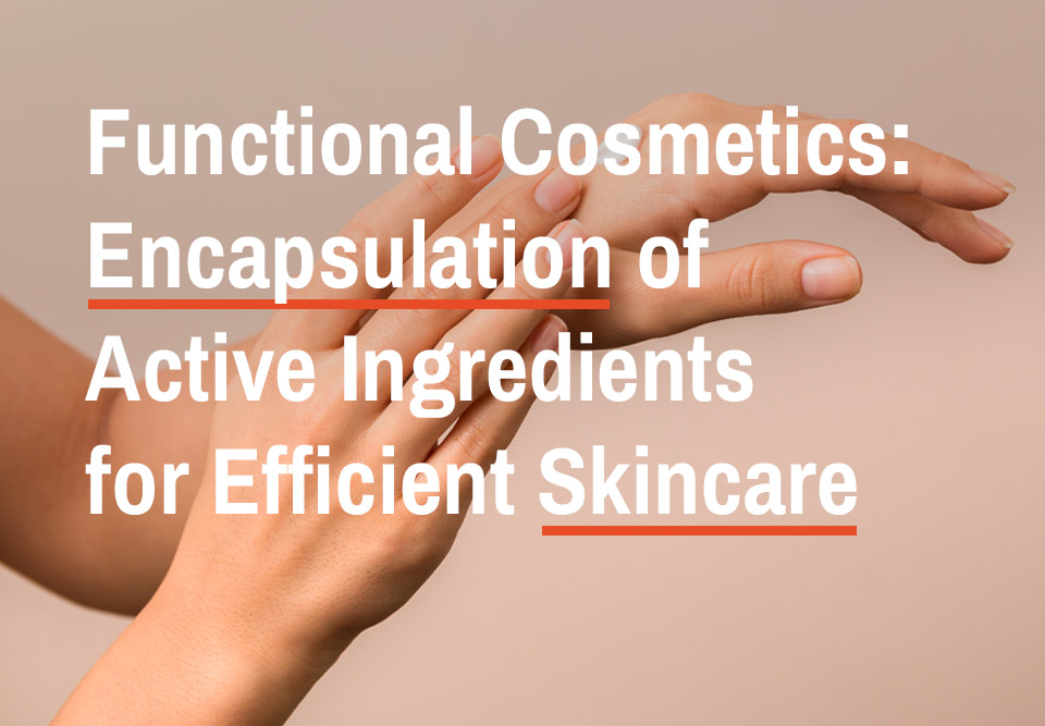 Sphera Encapsulation, Functional Cosmetics, skincare, encapsulation, SpherAQ®