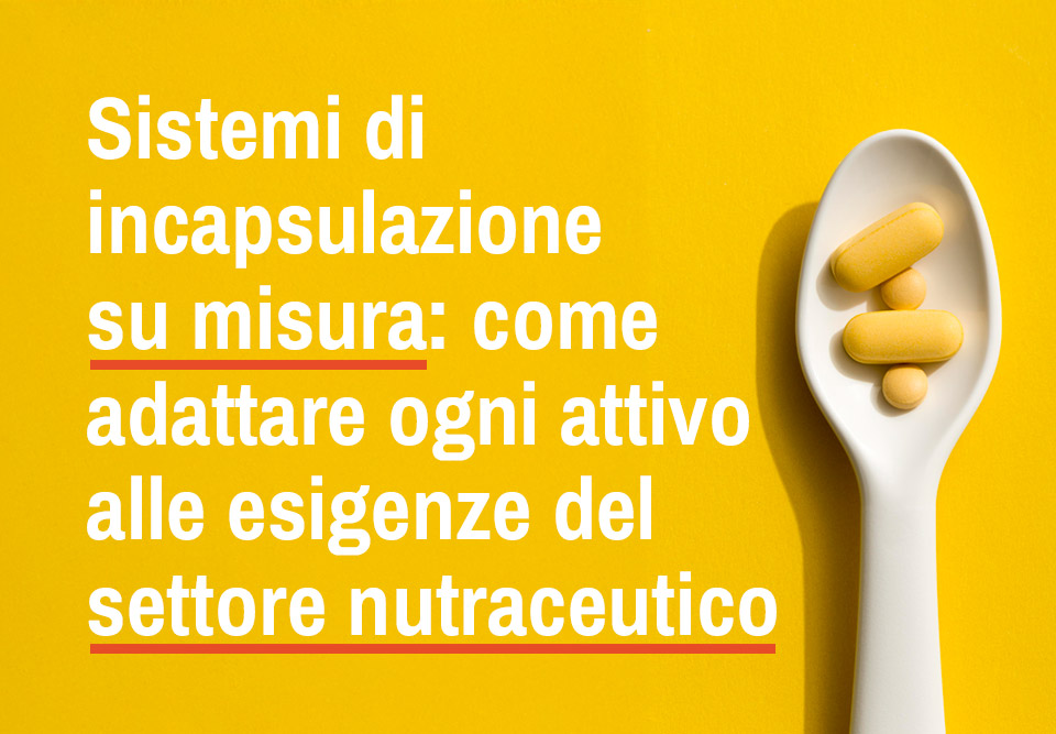 Sistemi di incapsulazione su misura by Sphera Encapsulation