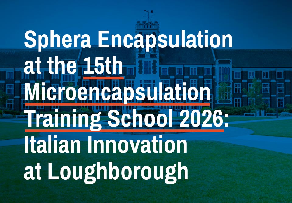 Microencapsulation Training School 2026, Sphera Encapsulation, encapsulation technologies, microencapsulation and bioencapsulation, Pickering emulsions, fluidized bed drying, spray drying