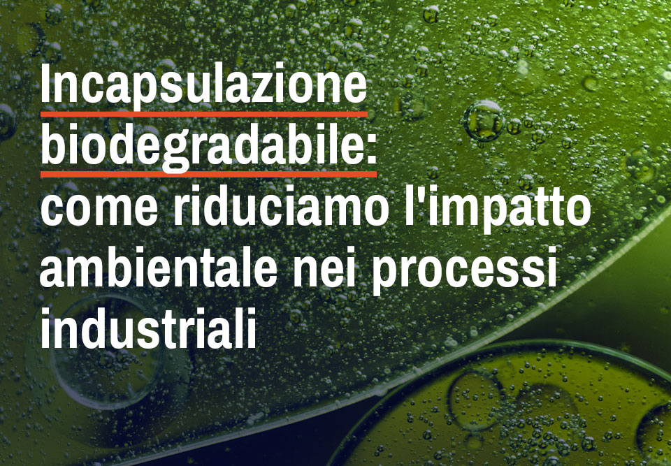 Incapsulazione biodegradabile