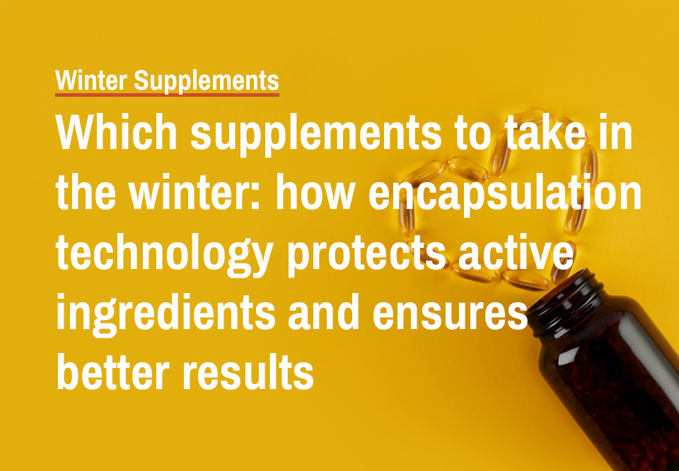 Sphera Encapsulation, winter supplements, health, encapsulation, vitamins, colds, strengthening the immune system