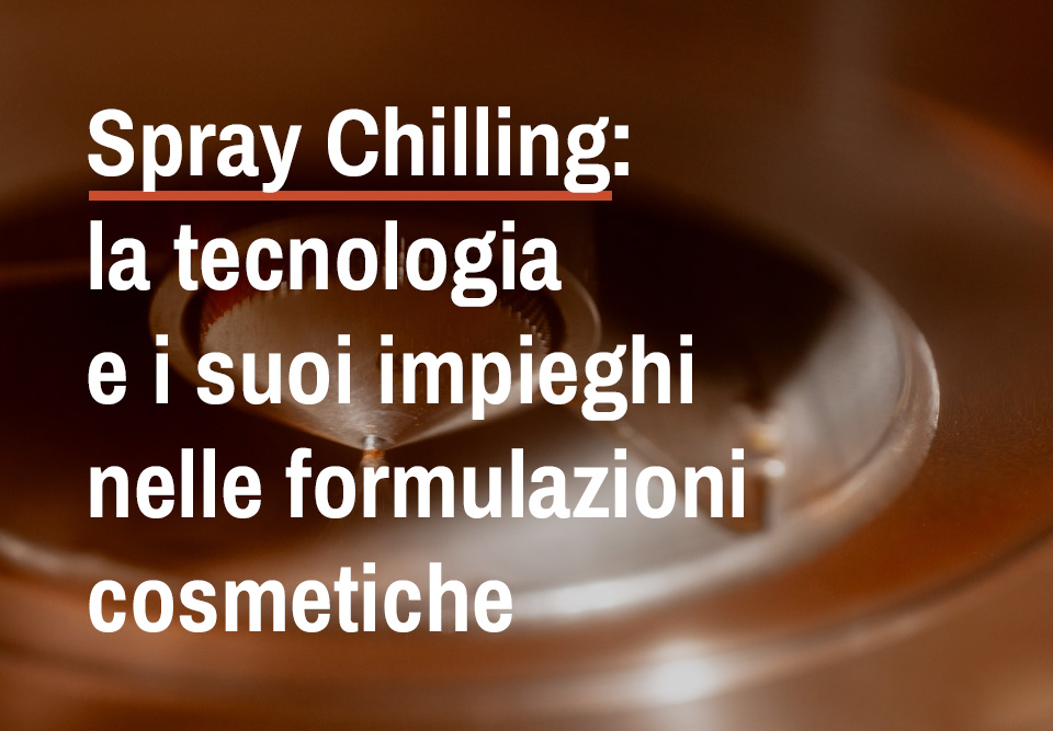 Sphera Encapsulation, Incapsulazione, Spray chilling, Tecnologia di spray chilling, Nanocapsule, Particelle solide / polveri